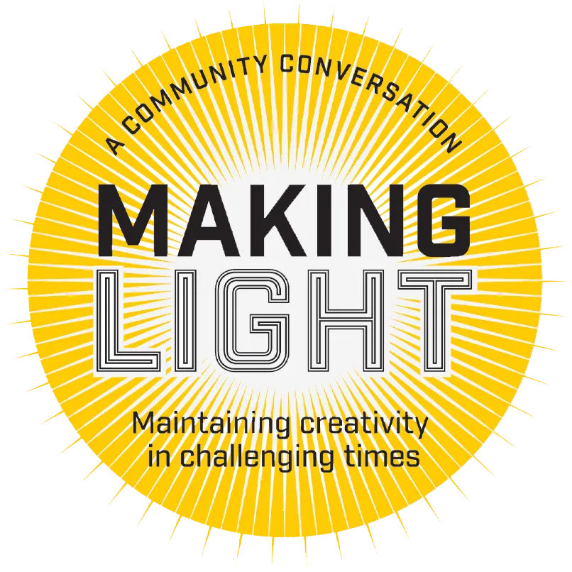 Making Light — maintaining creativity in challenging times